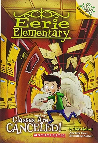 Classes Are Canceled!: A Branches Book (Eerie Elementary #7)