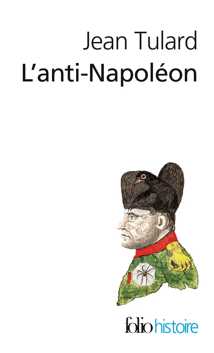 L'anti-Napoléon. La légende noire de l'Empereur