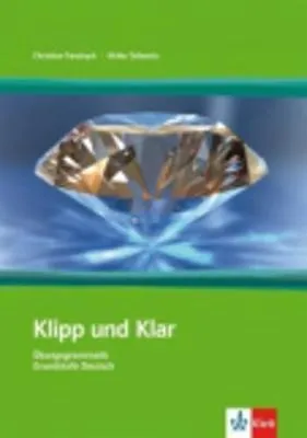 """Klipp und Klar Übungsgrammatik, Grundstufe Deutsch in 99 Schritten"""