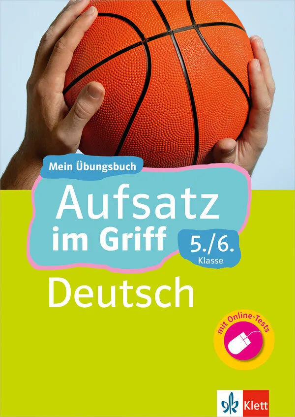 im Griff: Deu Aufsatz 5/6