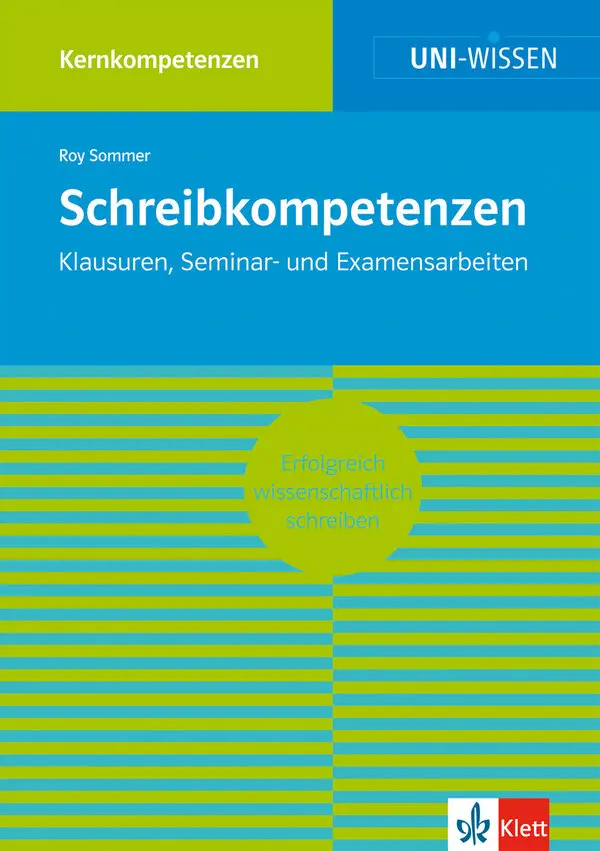 Uni Wissen Schreibkompetenzen: Erfolgreich wissenschaftlich schreiben
Kernkompetenzen, Sicher im Studium