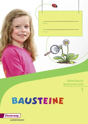 BAUSTEINE Sachunterricht 1. Arbeitsbuch