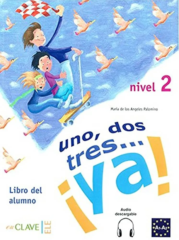 "Uno, dos, tres… ¡ya! 2 - Libro del alumno 2 + audio (A2)"