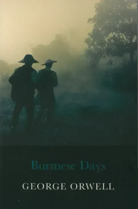 Burmese Days By George Orwell