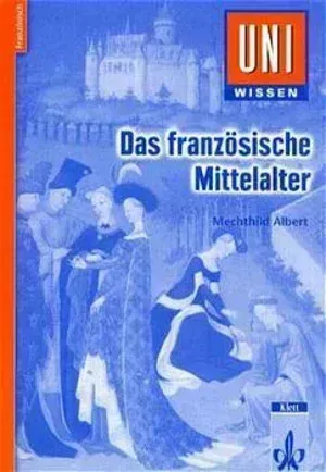 Uni Wissen Das französische Mittelalter