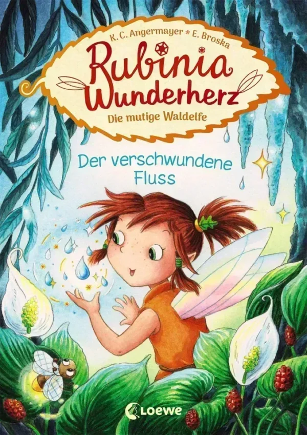 "Rubinia Wunderherz, die mutige Waldelfe (Band 3) Der verschwundene Fluss"