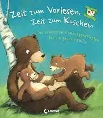"""Zeit zum Vorlesen, Zeit zum Kuscheln - Die schönsten Vorlesegeschichten für die ganze Familie"""