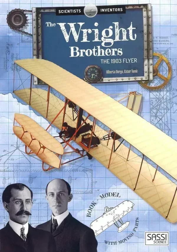 SCIENTISTS AND INVENTORS. THE WRIGHT BROTHERS: THE 1903' FLYER