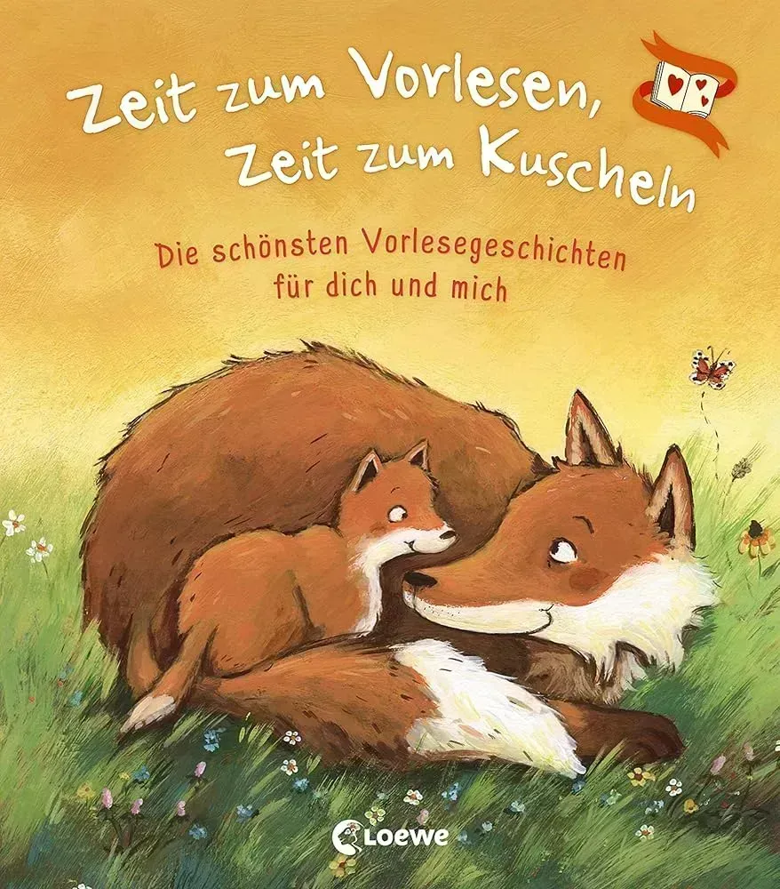 """Zeit zum Vorlesen, Zeit zum Kuscheln - Die schönsten Vorlesegeschichten für dich und mich"""