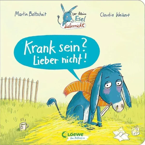Der kleine Esel Liebernicht - Krank sein? Lieber nicht!