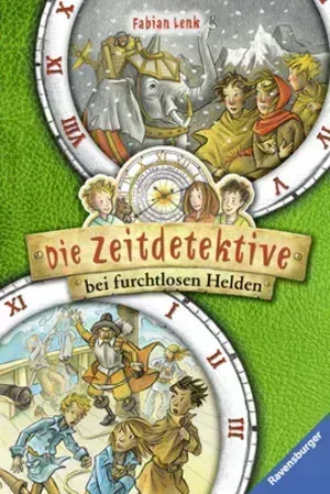 Die Zeitdetektive bei furchtlosen Helden