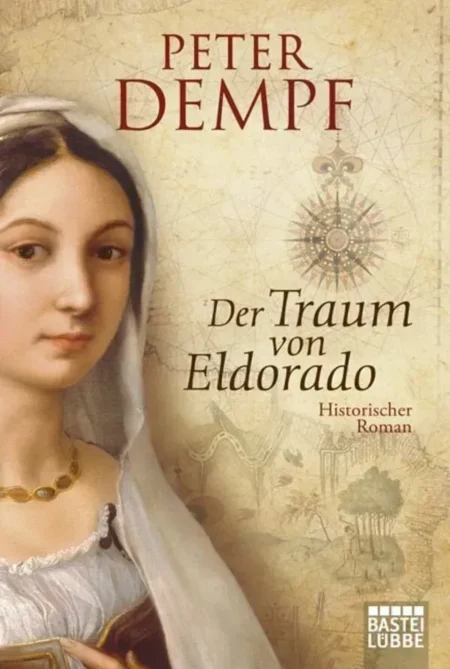 Der Traum von Eldorado: Historischer Liebesroman