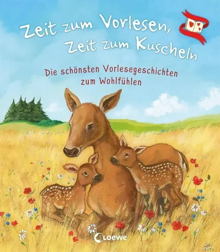 """Zeit zum Vorlesen, Zeit zum Kuscheln - Die schönsten Vorlesegeschichten zum Wohlfühlen"""