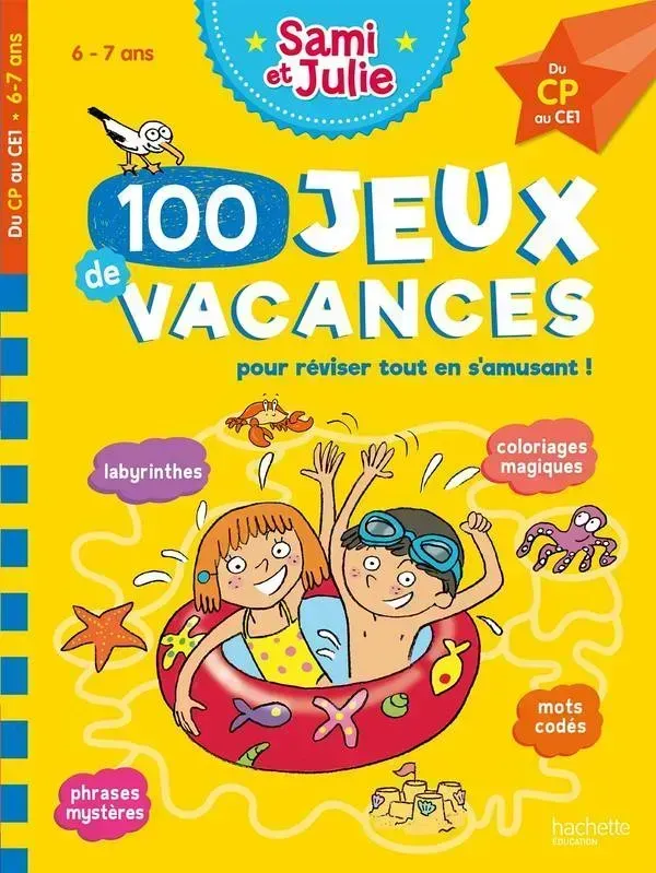 100 JEUX DE VACANCES AVEC SAMI ET JULIE DU CP AU CE1 (6-7ANS)