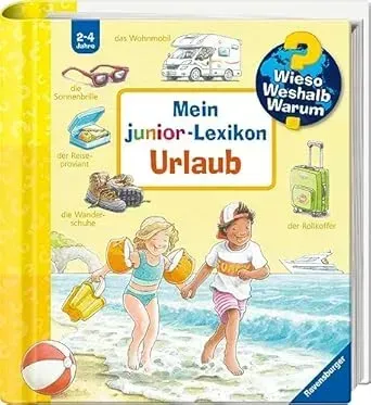Wieso? Weshalb? Warum? Mein junior-Lexikon: Urlaub