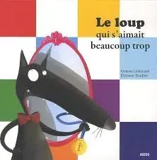 Le loup qui s'aimait beaucoup trop