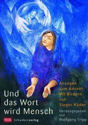 Und das Wort wird Mensch: Ansagen zum Advent