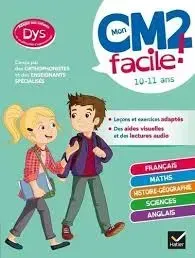 MON CM2 FACILE ! ADAPTÉ AUX ENFANTS DYS OU EN DIFFICULTÉ D'APPRENTISSAGE