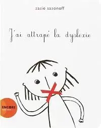 J'AI ATTRAPE LA DYSLEXIE