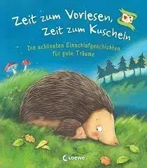 """Zeit zum Vorlesen, Zeit zum Kuscheln - Die schönsten Einschlafgeschichten für gute Träume"""