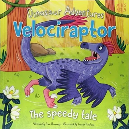 Dinosaur Adventures: Velociraptor - The speedy tale
