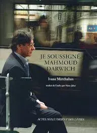"Je soussigné, Mahmoud Darwich"