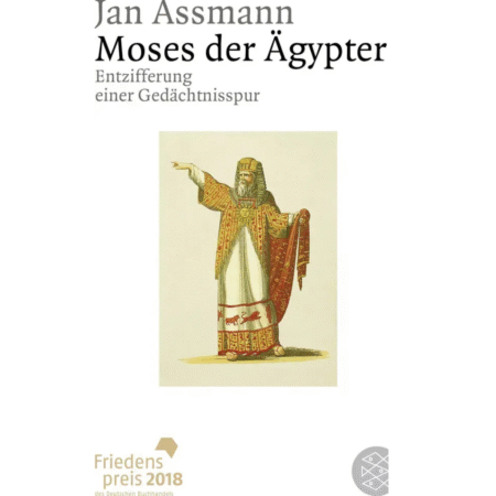 Moses der Ägypter. Entzifferung einer Gedächtnisspur.