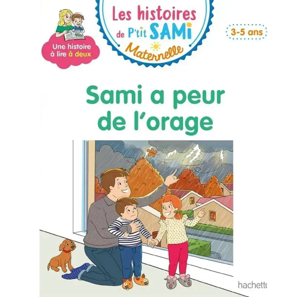 Les histoires de P'tit Sami Maternelle (3-5 ans) : Sami a peur de l'orage
