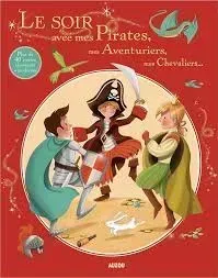 "Le soir avec mes pirates, mes aventuriers, mes chevaliers..."