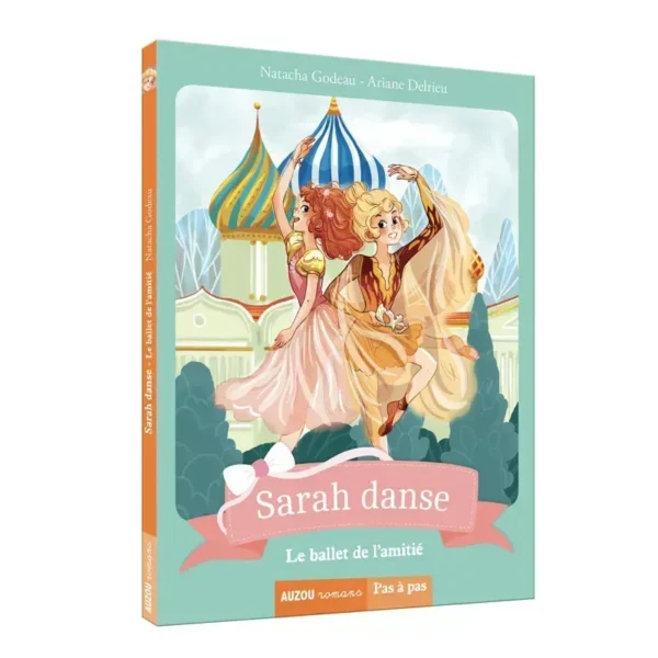 Sarah danse - Tome 11 : Le ballet de l'amitié