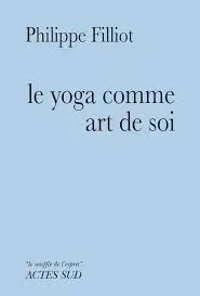 Le yoga comme art de soi