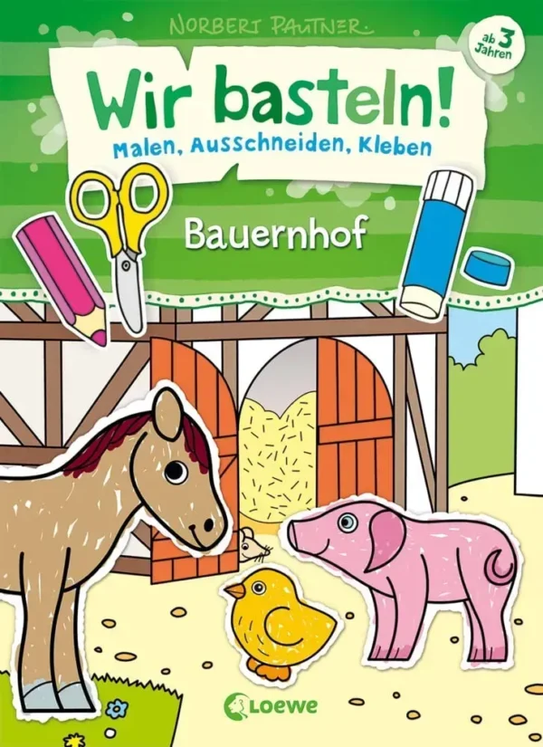 """Wir basteln! - Malen, Ausschneiden, Kleben - Bauernhof"""