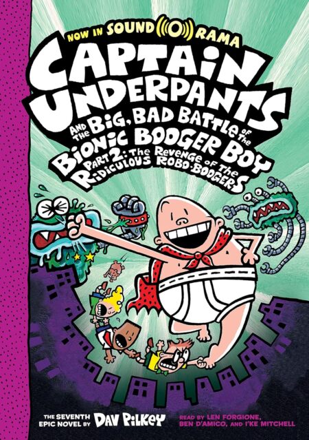 Captain Underpants and the Big, Bad Battle of the Bionic Booger Boy, Part 2: The Revenge of the Ridiculous Robo-Boogers