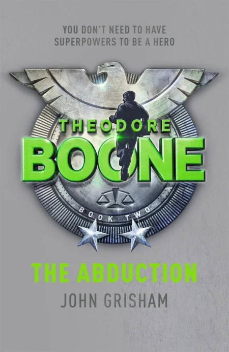 The Abduction: Theodore Boone 2 - Grisham, John