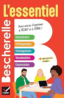 Bescherelle - L'essentiel: le tout-en-un de la langue française: grammaire, orthographe, conjugaison, vocabulaire, expression Paperback