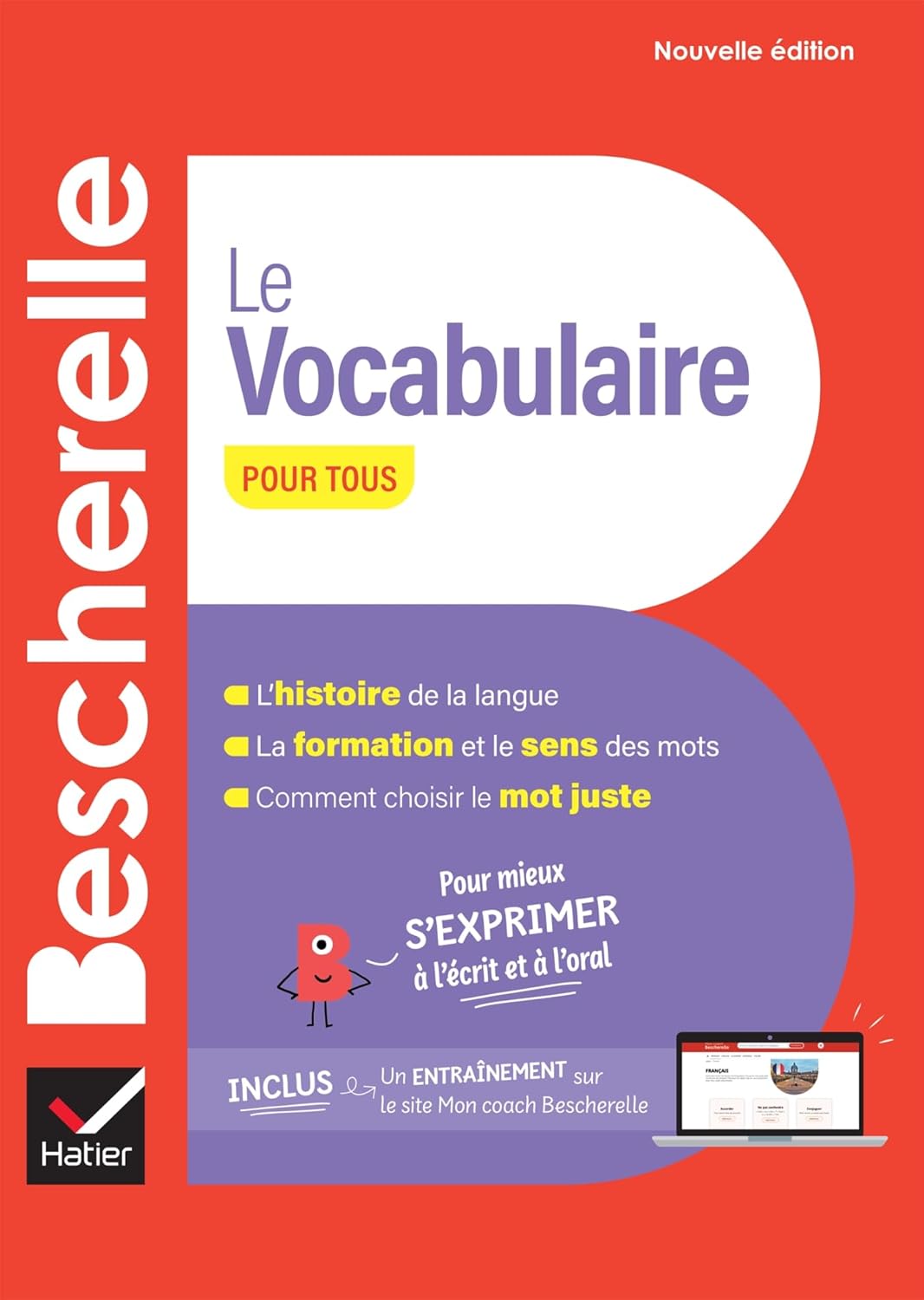 Bescherelle - Le vocabulaire pour tous (nouvelle édition): pour mieux s'exprimer à l'écrit et à l'oral