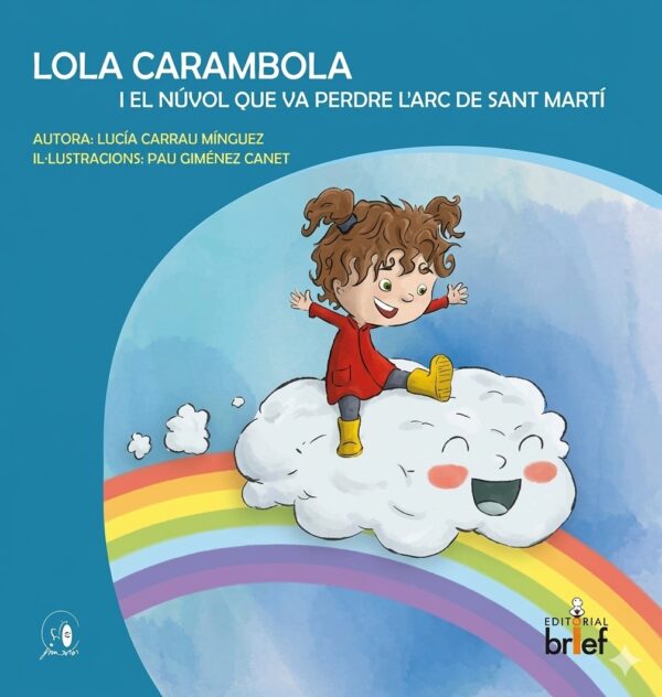 Lola Carambola i el núvol que va perdre l'arc de Sant Martí